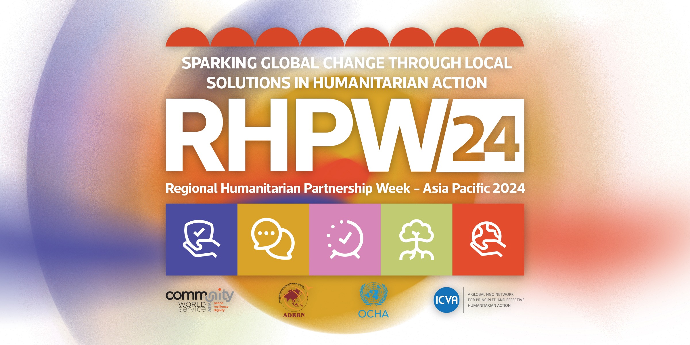 Regional Humanitarian Partnership Week 2024: Sparking Global Change through Local Solutions in Humanitarian Action